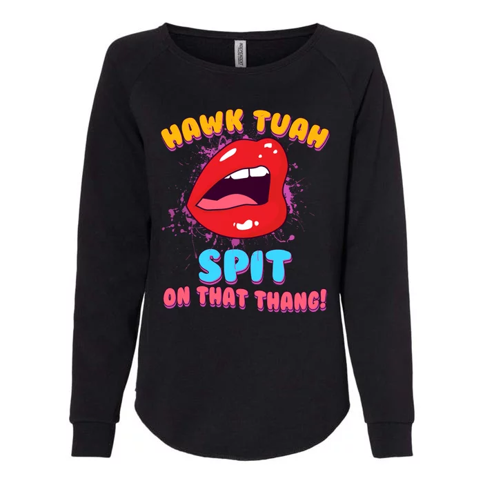 Funny Hawk Tuah Spit On That Thang Womens California Wash Sweatshirt