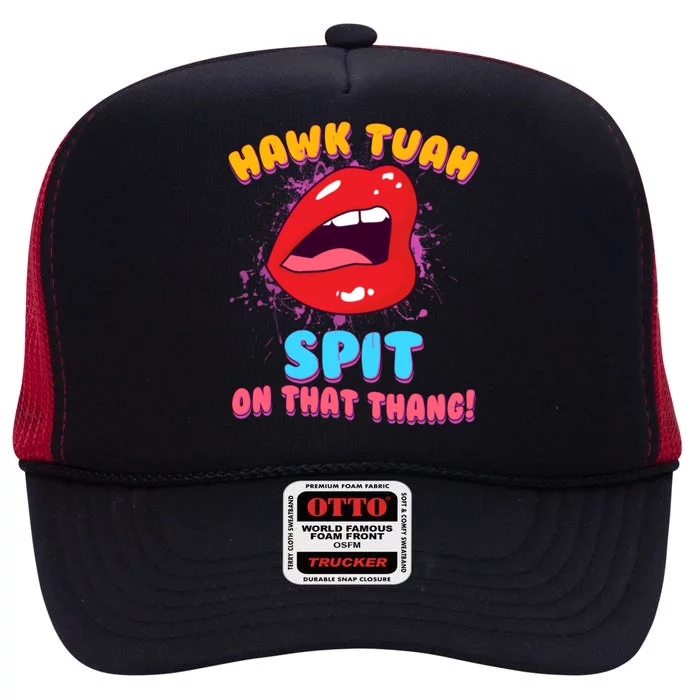 Funny Hawk Tuah Spit On That Thang High Crown Mesh Trucker Hat