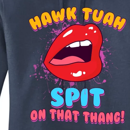 Funny Hawk Tuah Spit On That Thang Women's Pullover Hoodie