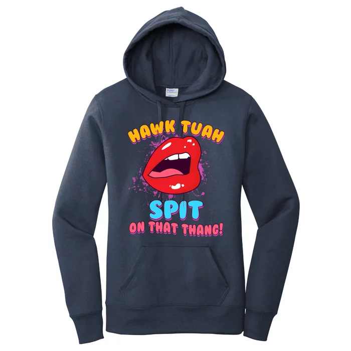 Funny Hawk Tuah Spit On That Thang Women's Pullover Hoodie