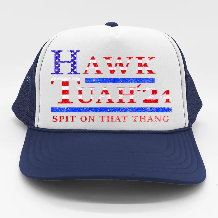 Funny Hawk Tush Spit On That Thing Presidential Candidate Parody Gift Trucker Hat