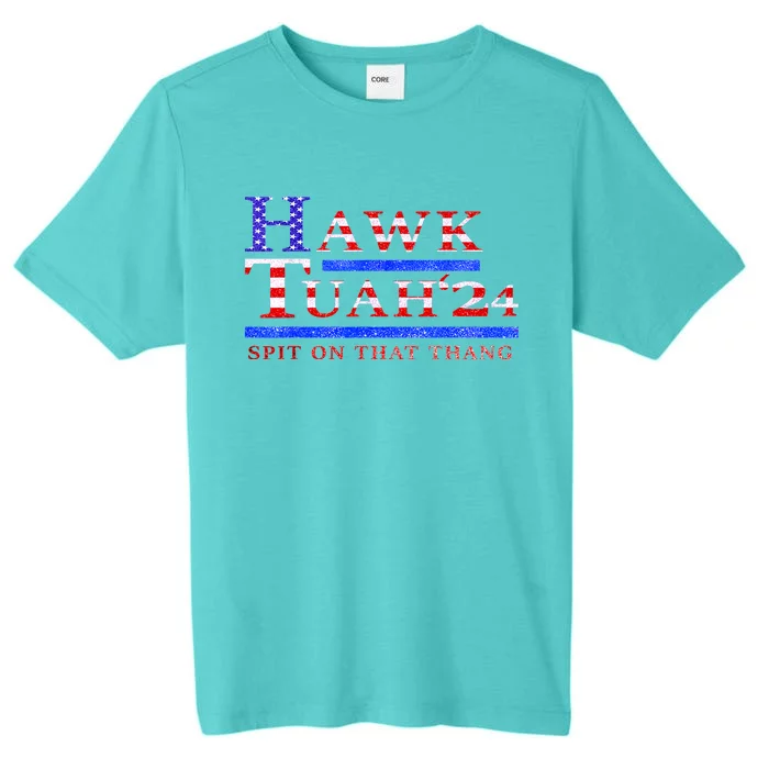 Funny Hawk Tush Spit On That Thing Presidential Candidate Parody Gift ChromaSoft Performance T-Shirt