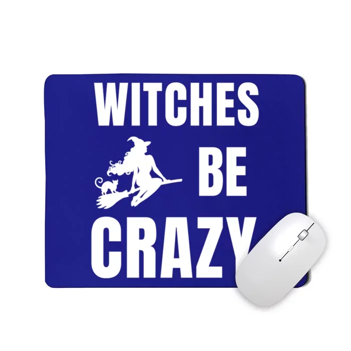 Funny Halloween Themed Quote Witches Be Crazy Cool Gift Mousepad