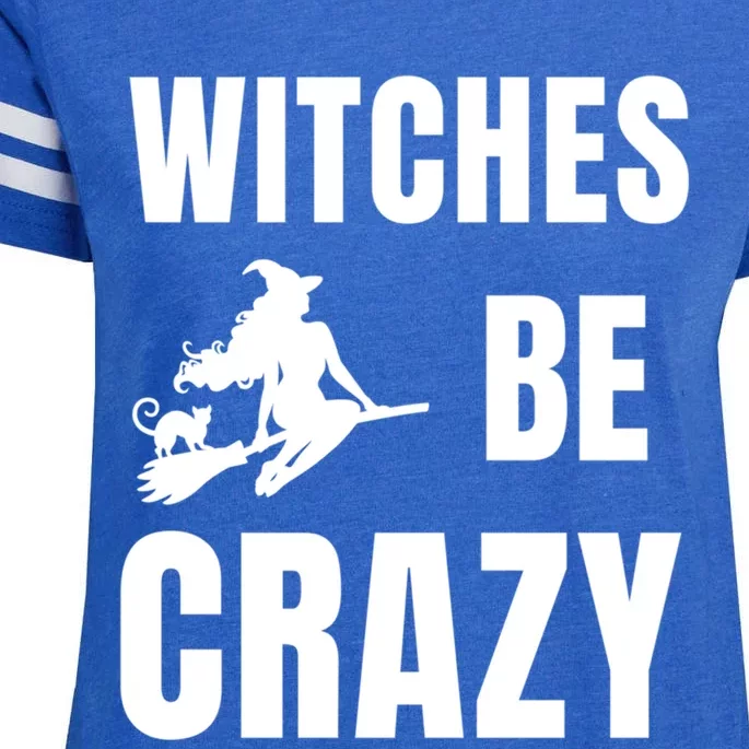 Funny Halloween Themed Quote Witches Be Crazy Cool Gift Enza Ladies Jersey Football T-Shirt