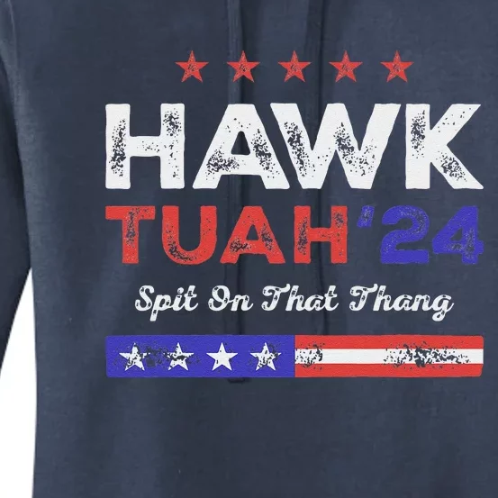 Funny Hawk Tuah 24 Spit On That Thang Women's Pullover Hoodie