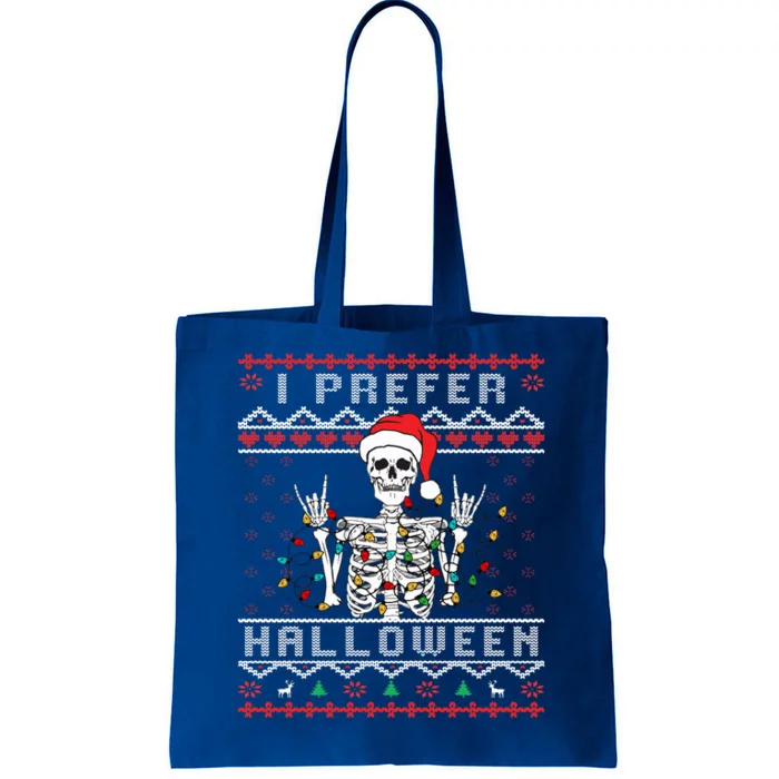 funny holiday Ugly xmas I prefer halloween christmas Tote Bag