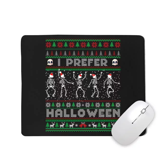 funny holiday Ugly xmas I prefer halloween christmas sweater Mousepad