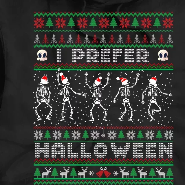 funny holiday Ugly xmas I prefer halloween christmas sweater Tie Dye Hoodie