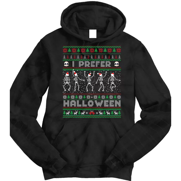 funny holiday Ugly xmas I prefer halloween christmas sweater Tie Dye Hoodie