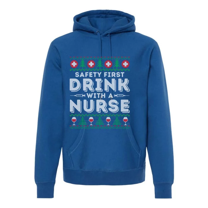 Funny Holiday Ugly Christmas Safety First With A Nurse Meaningful Gift Premium Hoodie