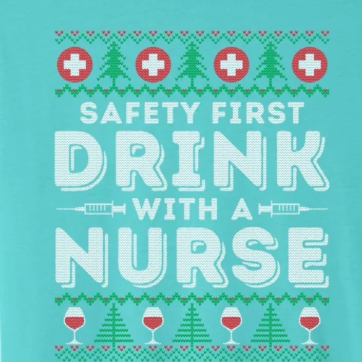 Funny Holiday Ugly Christmas Safety First With A Nurse Meaningful Gift ChromaSoft Performance T-Shirt