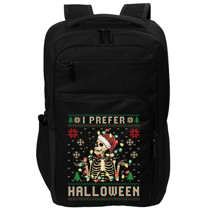 Funny Holiday Ugly Xmas I Prefer Halloween Christmas Gift Impact Tech Backpack