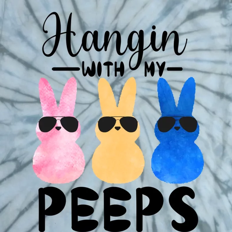 Funny Hangin With My Peeps Easter Bunny Chillin With Peeps Gift Tie-Dye T-Shirt