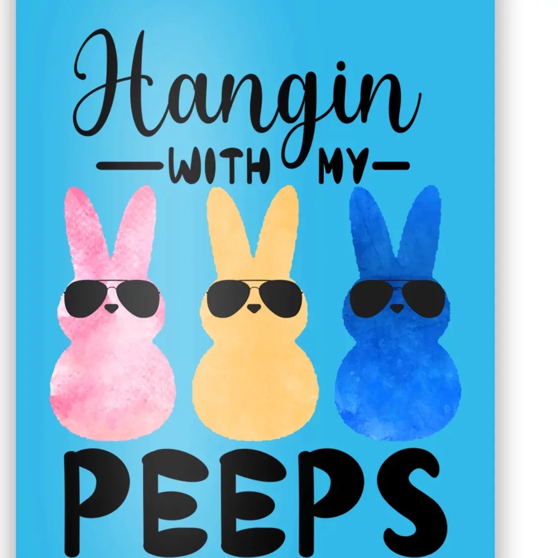 Funny Hangin With My Peeps Easter Bunny Chillin With Peeps Gift Poster