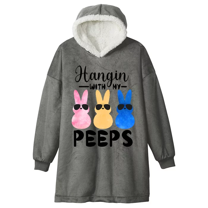 Funny Hangin With My Peeps Easter Bunny Chillin With Peeps Gift Hooded Wearable Blanket