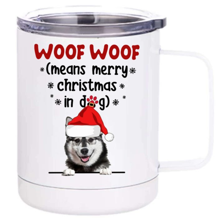 Funny Husky Woof Woof Means Merry Christmas In Dog Merry Gift Front & Back 12oz Stainless Steel Tumbler Cup