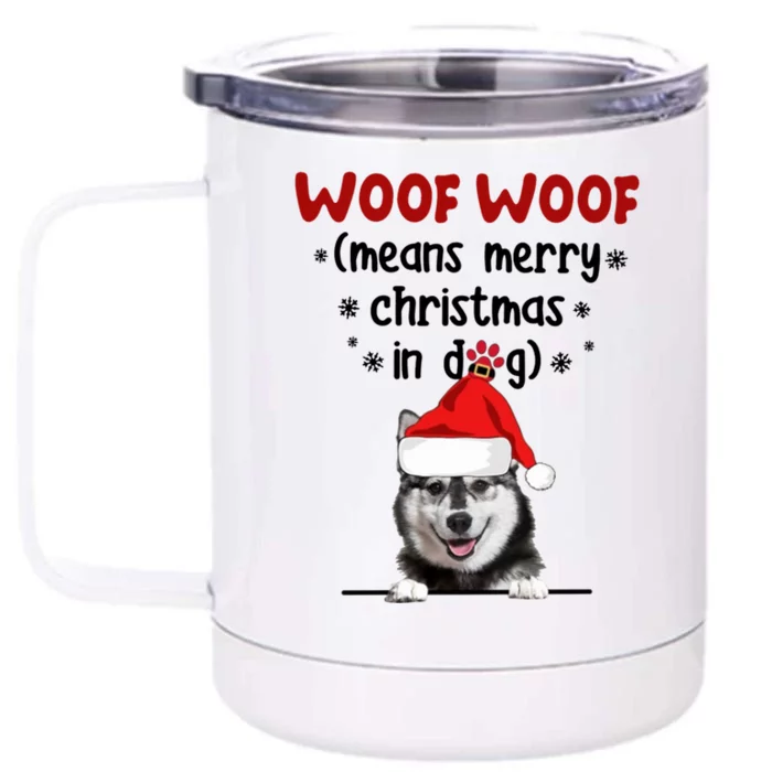 Funny Husky Woof Woof Means Merry Christmas In Dog Merry Gift Front & Back 12oz Stainless Steel Tumbler Cup