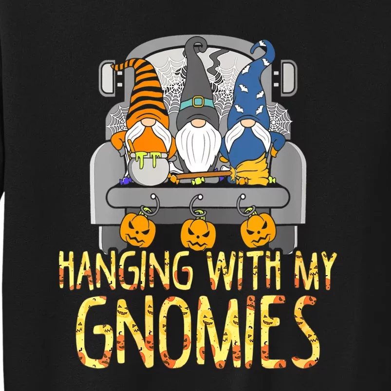 Funny Hanging With My Gnomies Halloween Gnome Tall Sweatshirt