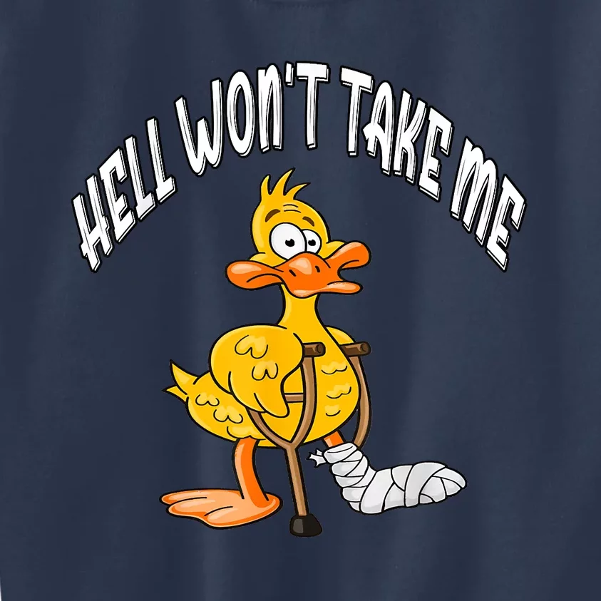 Funny Hell Wont Take Me Funny Duck Sarcasm Kids Sweatshirt