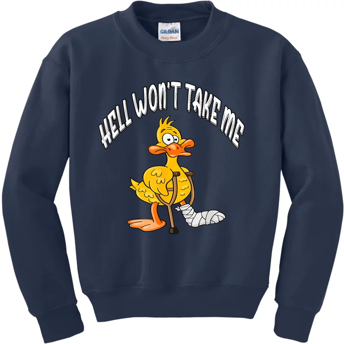 Funny Hell Wont Take Me Funny Duck Sarcasm Kids Sweatshirt