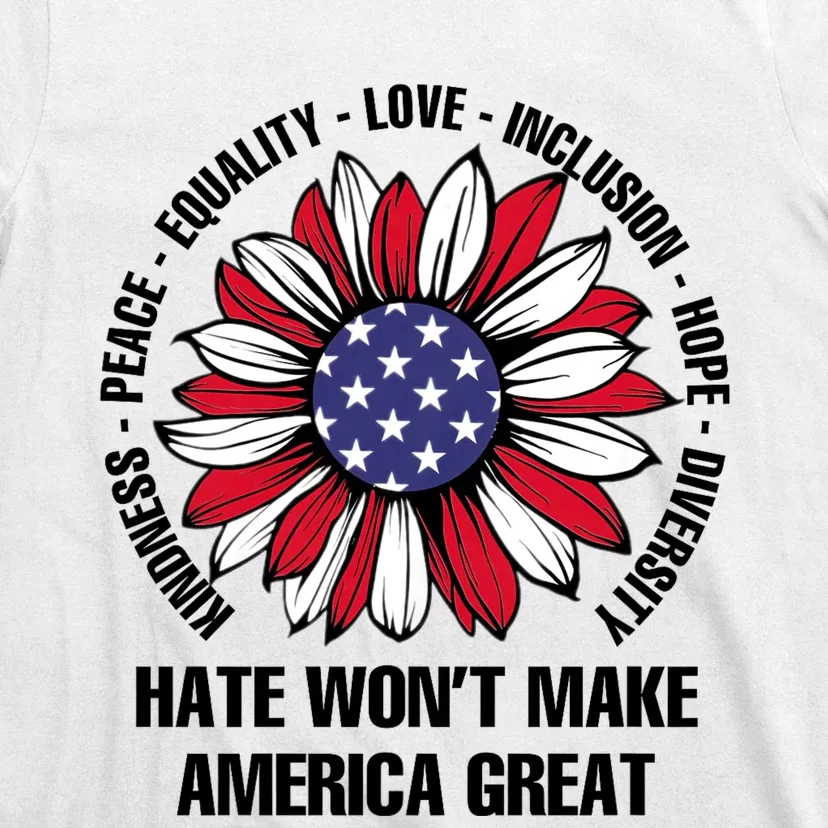 Funny Hate WonT Make America Great Hate WonT Make America Great T-Shirt