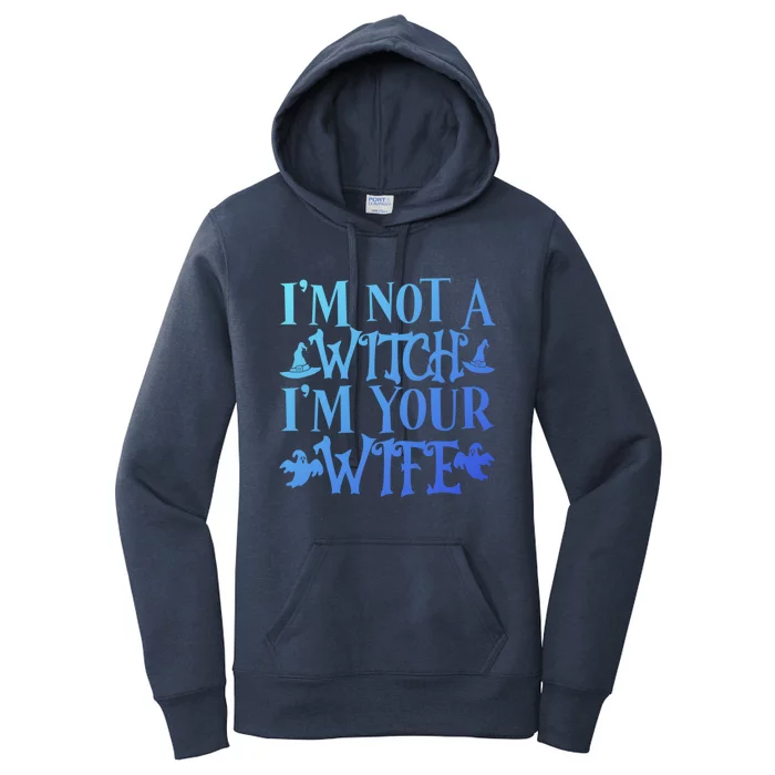 Funny Halloween Wife Im Not A Witch Im Your Wife Gift Women's Pullover Hoodie