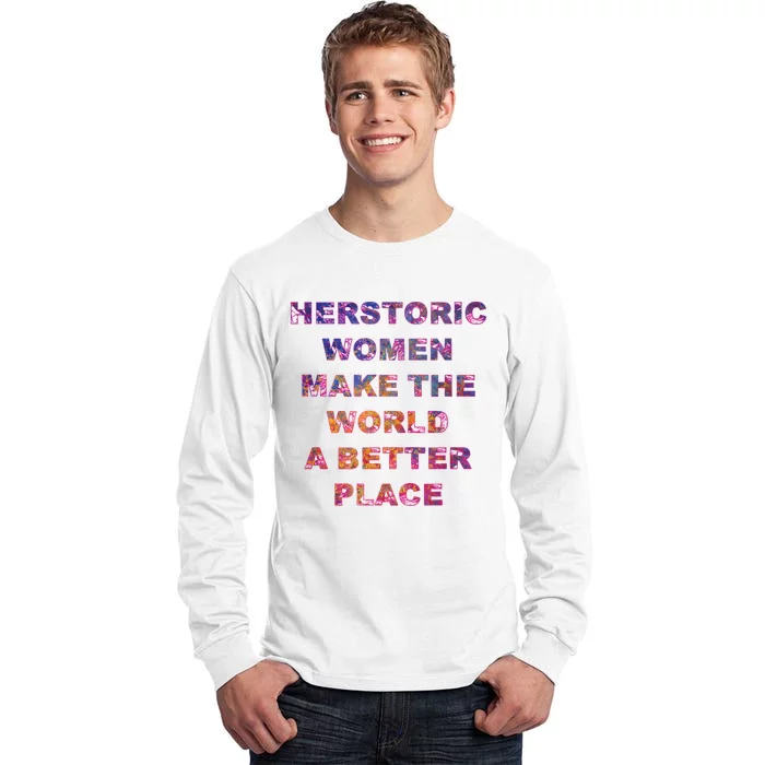 Feminist Herstoric Women Make A Better World Tall Long Sleeve T-Shirt