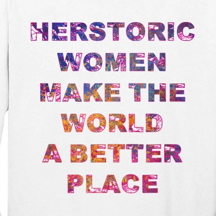 Feminist Herstoric Women Make A Better World Tall Long Sleeve T-Shirt