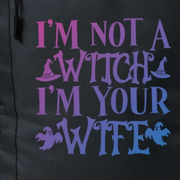 Funny Halloween Wife Im Not A Witch Im Your Wife Gift Daily Commute Backpack