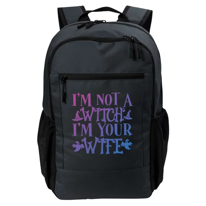 Funny Halloween Wife Im Not A Witch Im Your Wife Gift Daily Commute Backpack