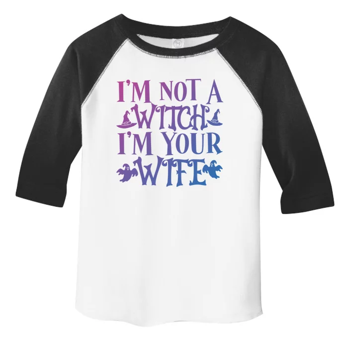 Funny Halloween Wife Im Not A Witch Im Your Wife Gift Toddler Fine Jersey T-Shirt