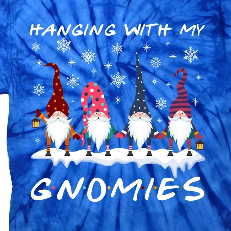 Funny Hanging With My Gnomies Christmas Gift Tie-Dye T-Shirt