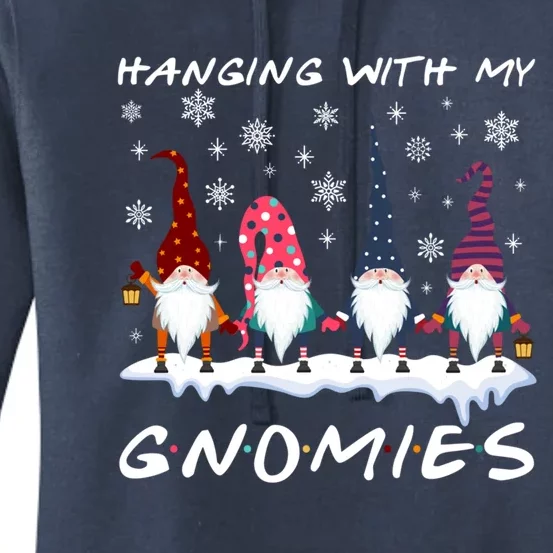 Funny Hanging With My Gnomies Christmas Gift Women's Pullover Hoodie