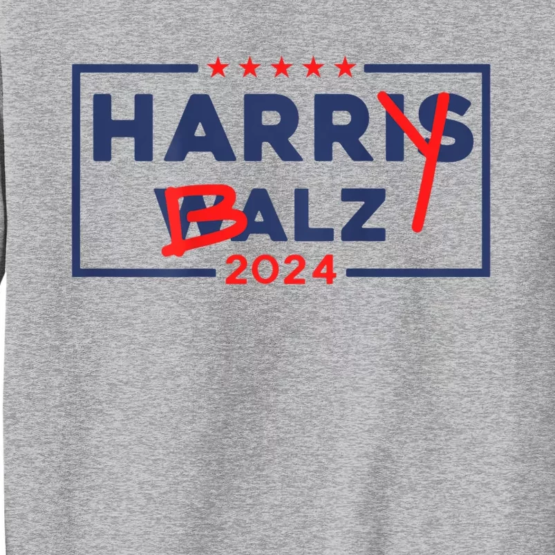 Funny Harris Walz 24 Harry Balz 2024 Meme Democratic On Back Tall Sweatshirt