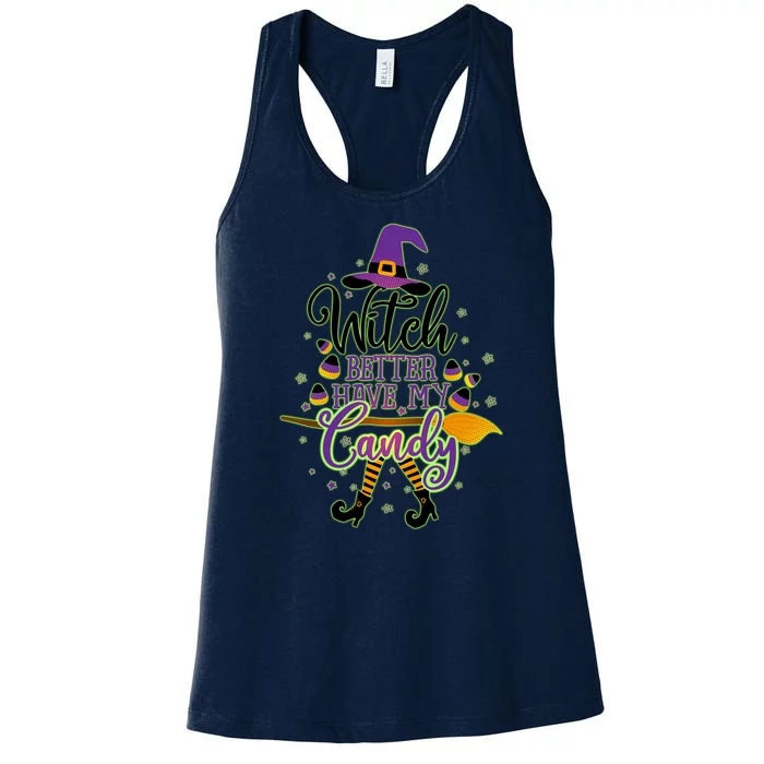 Funny Halloween Witch Better Have My Candy Women's Racerback Tank