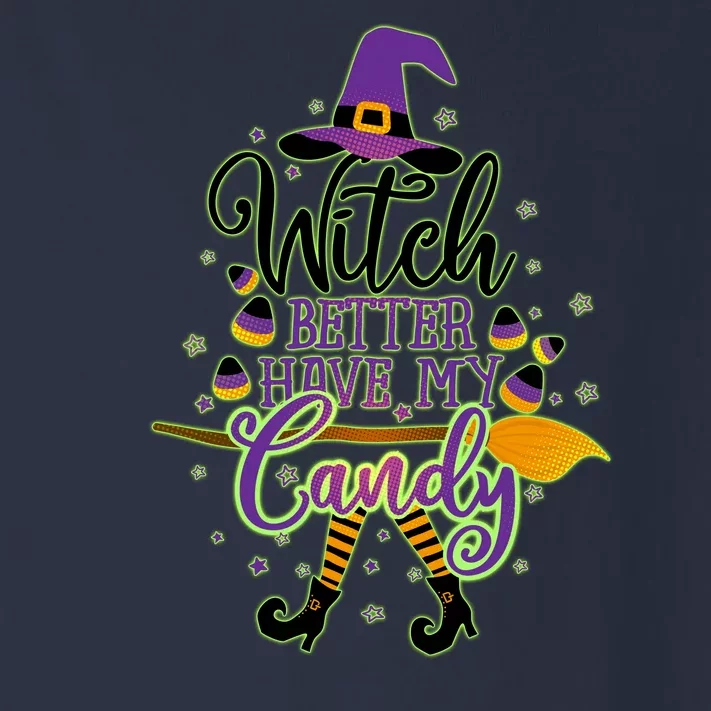 Funny Halloween Witch Better Have My Candy Toddler Long Sleeve Shirt