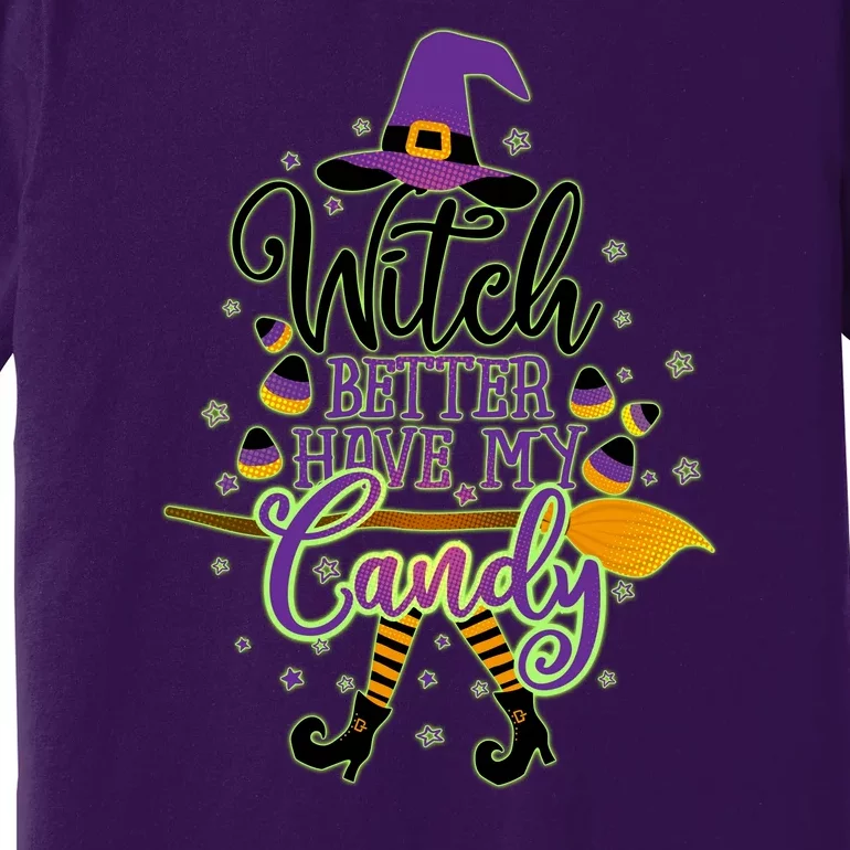 Funny Halloween Witch Better Have My Candy Premium T-Shirt