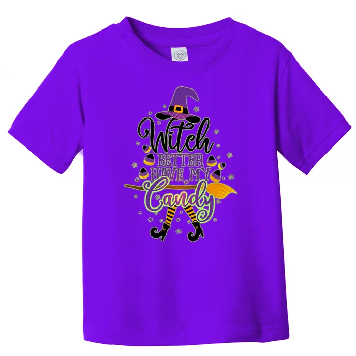 Funny Halloween Witch Better Have My Candy Toddler T-Shirt