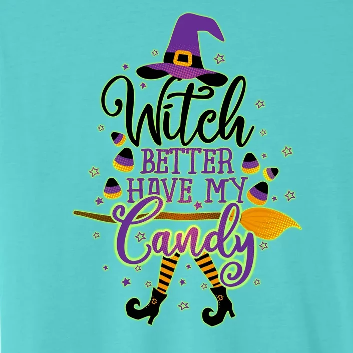 Funny Halloween Witch Better Have My Candy ChromaSoft Performance T-Shirt