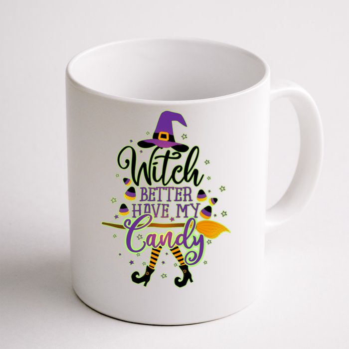 Funny Halloween Witch Better Have My Candy Front & Back Coffee Mug