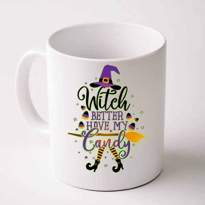 Funny Halloween Witch Better Have My Candy Front & Back Coffee Mug