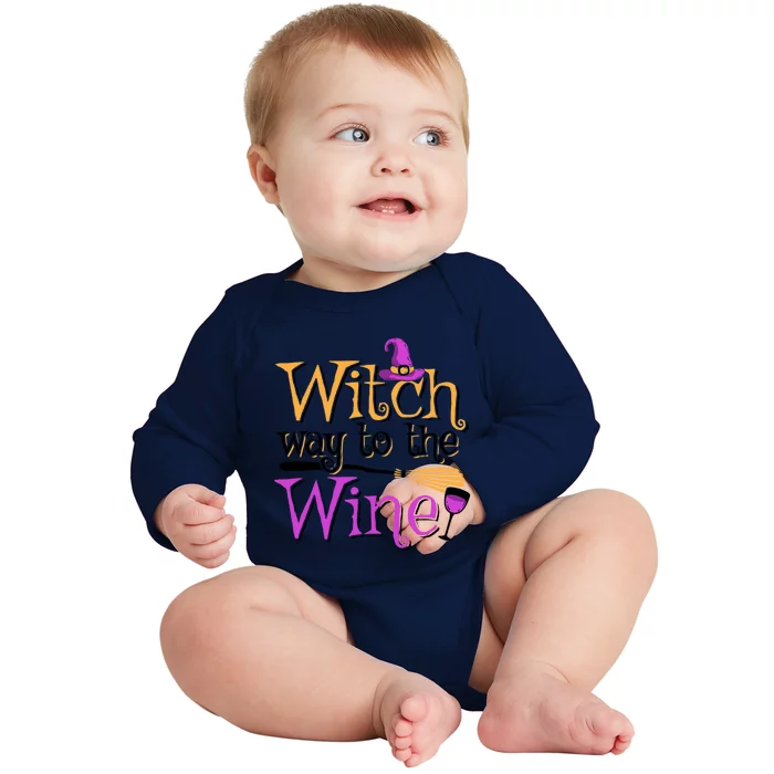 Funny Halloween Witch Way To The Wine Wine Er Funny Gift Baby Long Sleeve Bodysuit