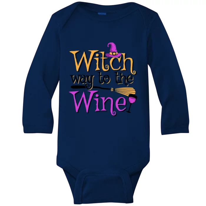 Funny Halloween Witch Way To The Wine Wine Er Funny Gift Baby Long Sleeve Bodysuit