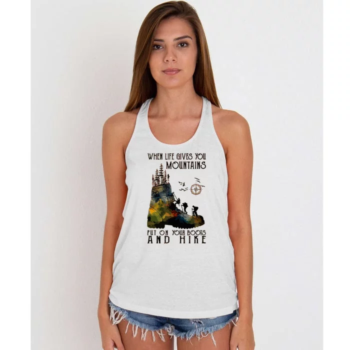 Funny Hiking When Life Gives You Mountains Put On Your Boots Gift Women's Knotted Racerback Tank