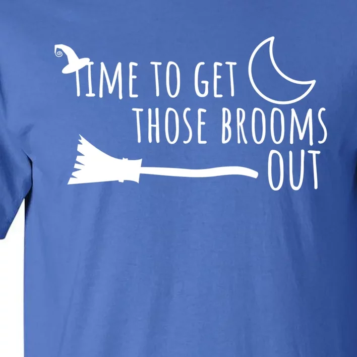 Funny Halloween Witch Graphic Time To Get Those Brooms Out Gift Tall T-Shirt