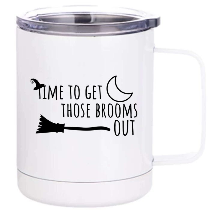 Funny Halloween Witch Graphic Time To Get Those Brooms Out Gift Front & Back 12oz Stainless Steel Tumbler Cup