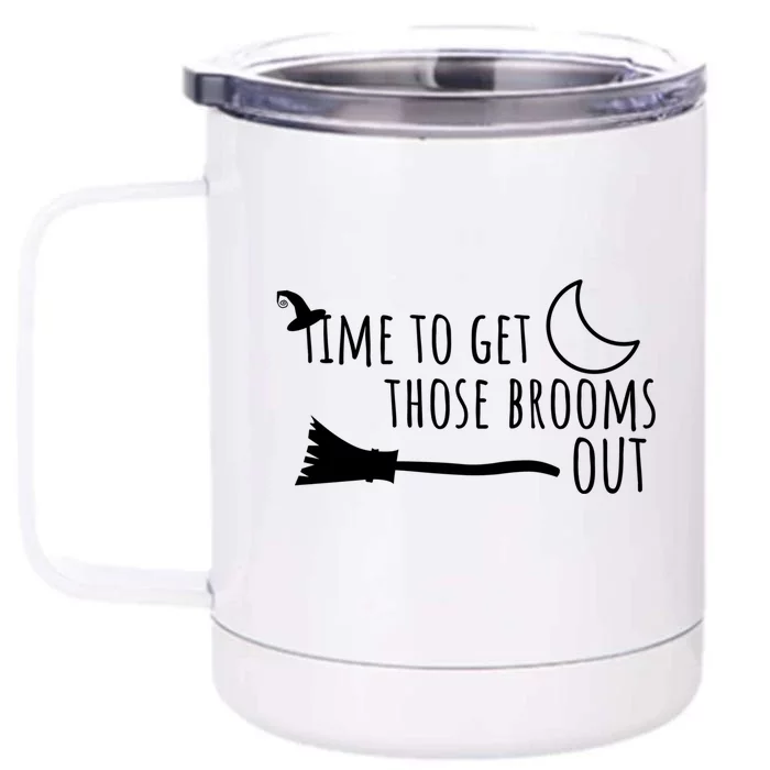 Funny Halloween Witch Graphic Time To Get Those Brooms Out Gift Front & Back 12oz Stainless Steel Tumbler Cup