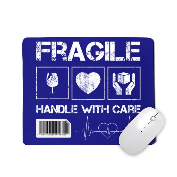 Fragile Handle With Care Graphic Tees And Cool Designs Fun Funny Gift Mousepad