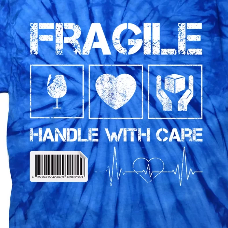 Fragile Handle With Care Graphic Tees And Cool Designs Fun Funny Gift Tie-Dye T-Shirt