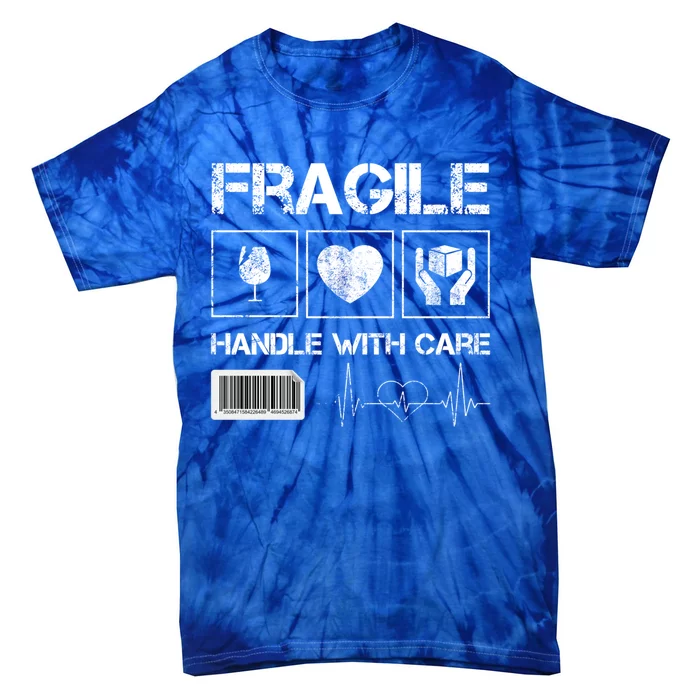 Fragile Handle With Care Graphic Tees And Cool Designs Fun Funny Gift Tie-Dye T-Shirt